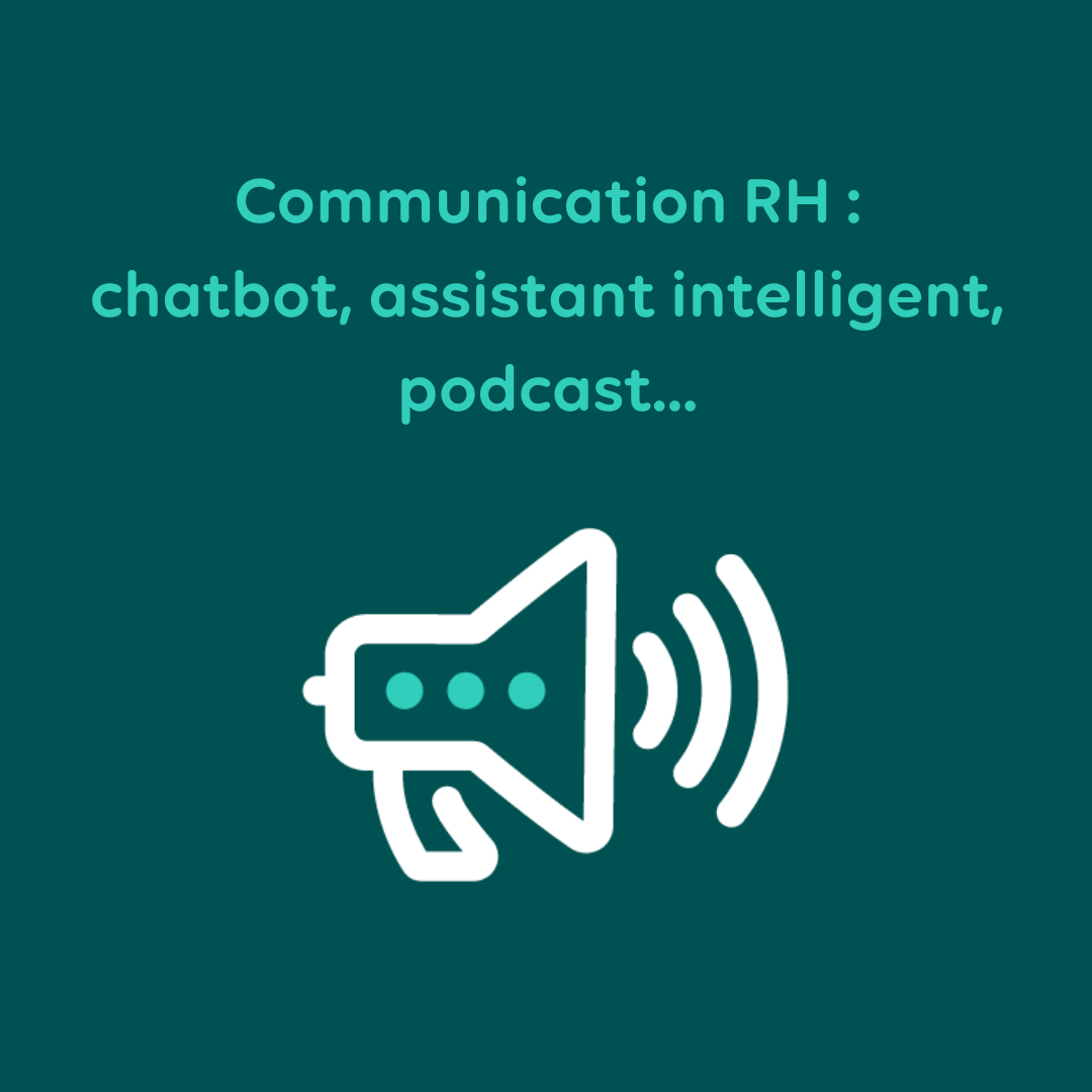 [Tendance] Communication RH : chatbot, assistant intelligent et podcast